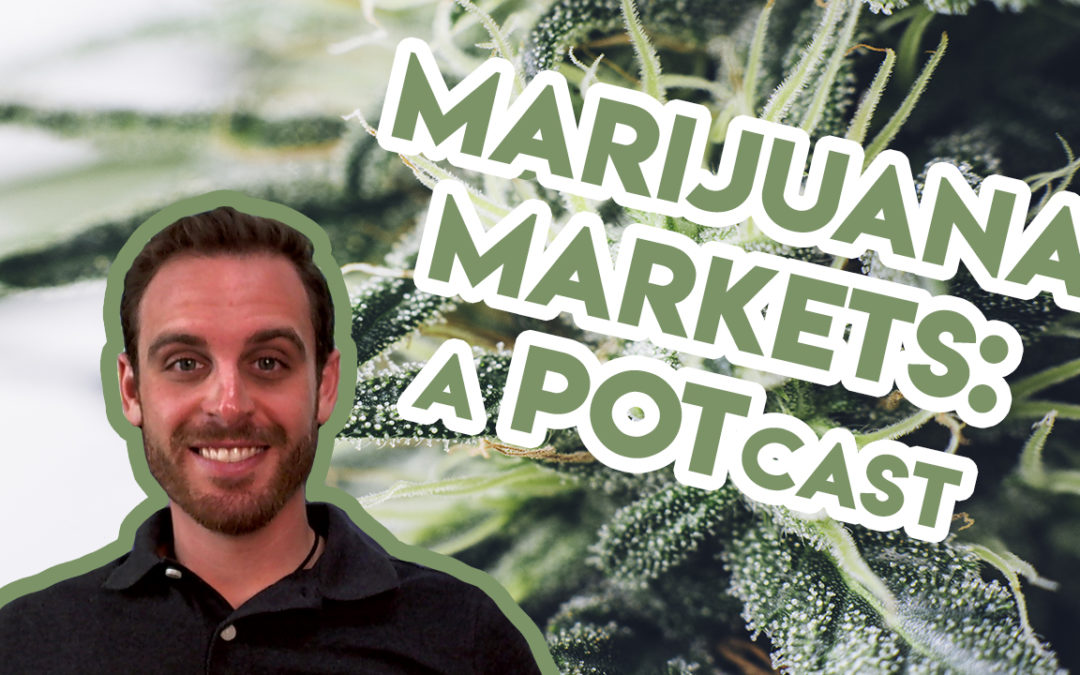 Planas: Marijuana Markets: A POTcast, Saturday, Sept. 14