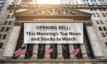 Opening Bell stocks to watch today